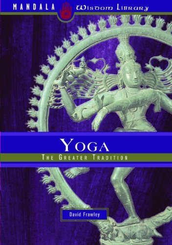 Yoga: The Greater Tradition by David Frawley(2008-08-05)