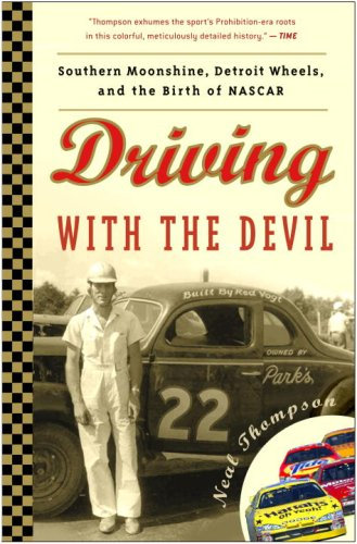 Driving with the Devil: Southern Moonshine, Detroit Wheels, and the Birth of NASCAR (English Edition)