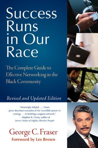 Success Runs in Our Race: The Complete Guide to Effective Networking in the Black Community (English Edition)