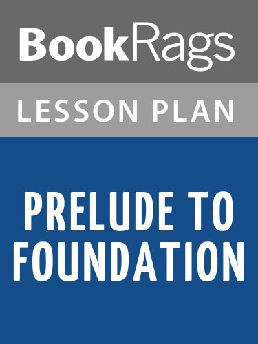 Lesson Plan Prelude to Foundation by Isaac Asimov (English Edition)