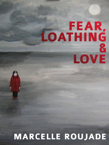 Fear, Loathing & Love (English Edition)