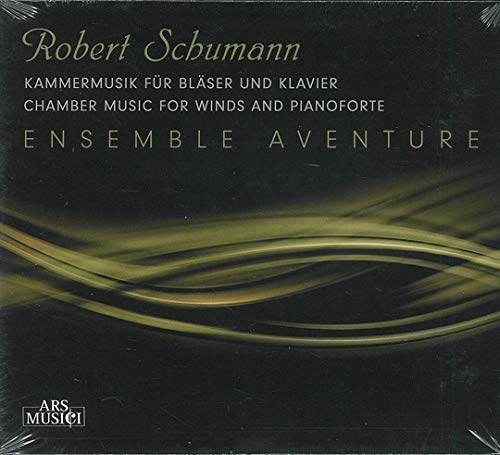 Robert Schumann: Kammermusik für Bläser und Klavier