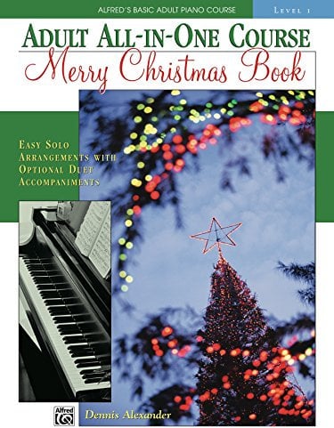 Alfred's Basic Adult All-in-One Course: Merry Christmas Book, Level 1: Learn How to Play from Alfred's Basic Piano Course (Alfred's Basic Adult Piano Course)