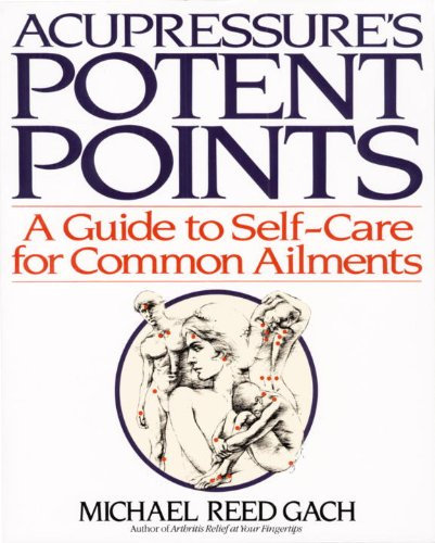 Acupressure's Potent Points: A Guide to Self-Care for Common Ailments (English Edition)