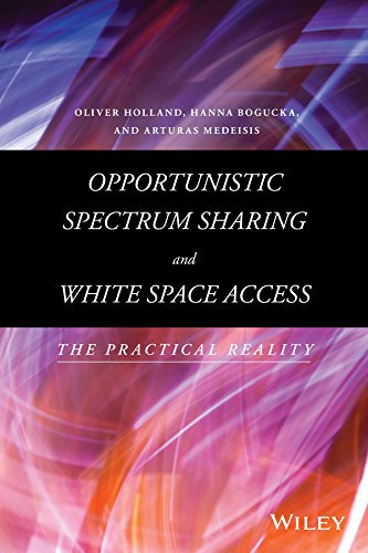 Opportunistic Spectrum Sharing and White Space Access: The Practical Reality (English Edition)