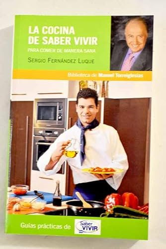 LA COCINA DE SABER VIVIR. PARA COMER DE MANERA SANA. 8ª ed.