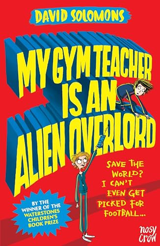 My Gym Teacher Is an Alien Overlord (My Brother is a Superhero Book 2)