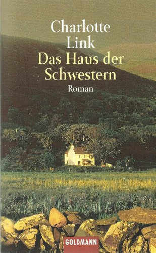 CHARLOTTE LINK: Das Haus der Schwestern: Roman