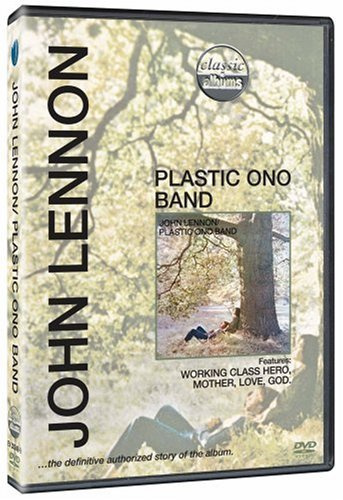 Classic Albums: John Lennon - Plastic Ono Band by Yoko Ono