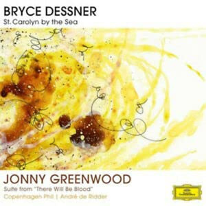 Dessner: St. Carolyn By The Sea; Greenwood: Suite From 'There Will Be