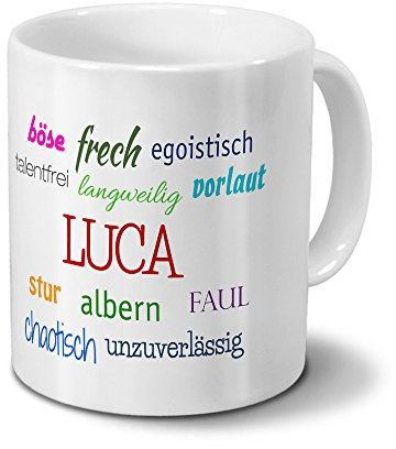 digital print Tasse mit Namen Luca - Negative Eigenschaften von Luca - Namenstasse, Kaffeebecher, Mug, Becher, Kaffeetasse - Farbe Weiß