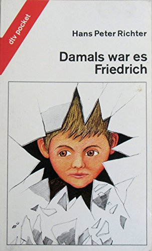 Damals war es Friedrich: Roman