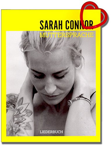 Sarah Connor Muttersprache - ist das neunte Studioalbum der deutschen Sängerin Sarah Connor. Im Songbook finden sich alle Stücke des Albums arrangiert für Klavier, Gesang und Gitarre sowie fünf Bonustracks der Deluxe-Edition -- mit herzförmiger Notenklammer