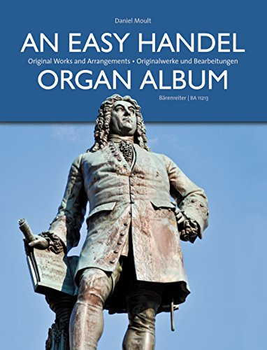 An Easy Handel Organ Album. Originalwerke und Bearbeitungen (für Orgel)