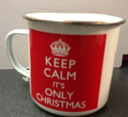 Keep Calm It's Only Christmas Tin Mug