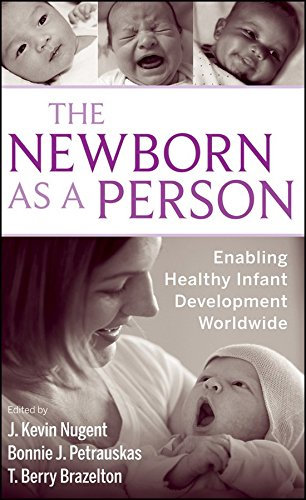 [The Newborn as a Person: Enabling Healthy Infant Development Worldwide] (By: J. Kevin Nugent) [published: January, 2009]