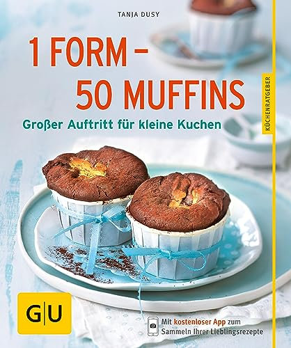 1 Form - 50 Muffins: Großer Auftritt für kleine Kuchen (GU Küchenratgeber Classics)