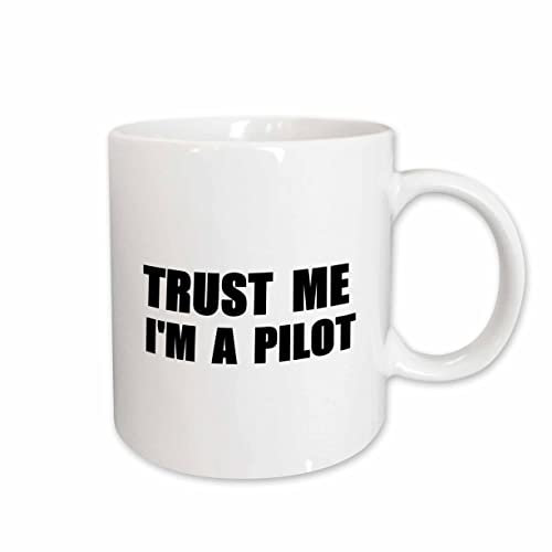 3dRose mug_195646_1 Trust Me Im A Pilot Piloting Or Air Force Work Humor Lustige Job Geschenk Keramik Tasse 313 ml