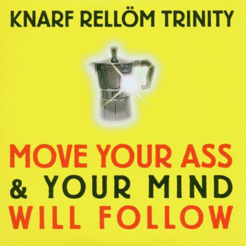Move Your Ass & Your Mind Will Follow