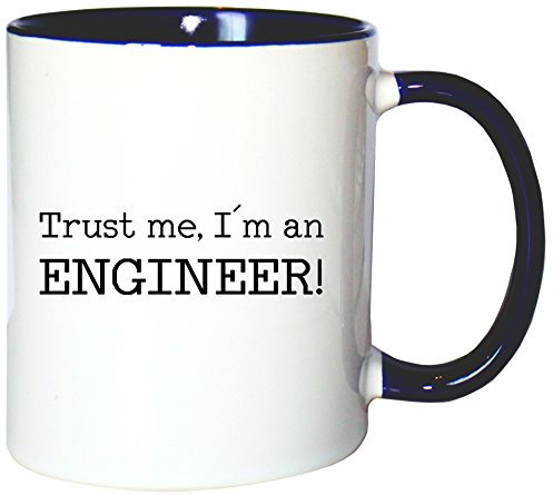 Mister Merchandise Kaffeetasse Becher Trust me, I´m an Engineer! Ingenieur, Farbe: Weiß-Blau