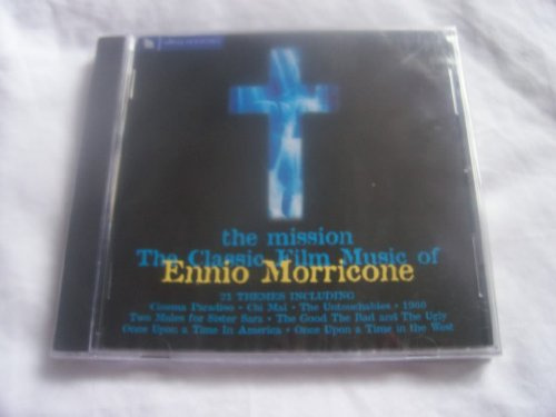 The Mission - The Classic Film Music Of Ennio Morricone