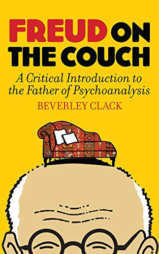 Freud on the Couch: A Critical Introduction to the Father of Psychoanalysis (English Edition)