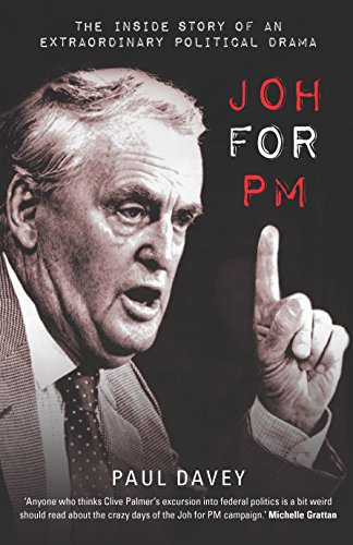 Joh for PM: The inside story of an extraordinary political drama (English Edition)