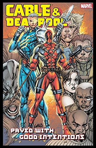 Cable & Deadpool Vol. 6: Paved With Good Intentions