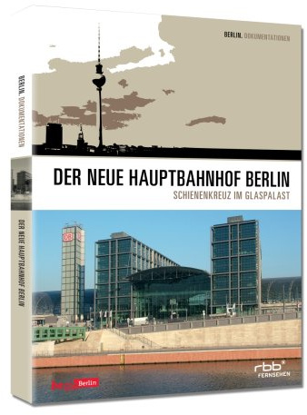 Der neue Hauptbahnhof Berlin
