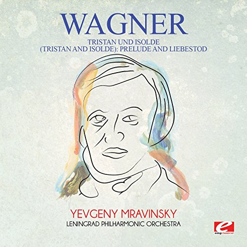 Wagner: Tristan und Isolde (Tristan and Isolde): Prelude and Liebestod