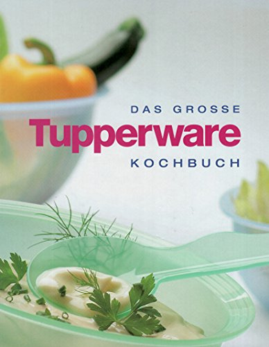*Das große Tupperware-Kochbuch