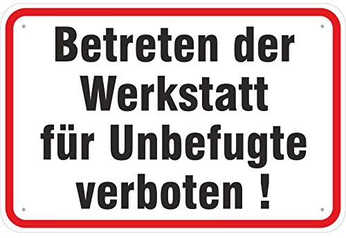 Schild Betreten der Werkstatt für Unbefugte verboten aus Aluminium-Verbundmaterial 3mm stark 20 x 30 cm