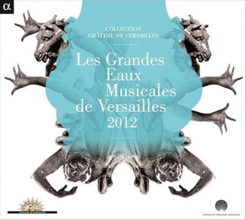 Grandes Eaux Musicales de Versailles / Various