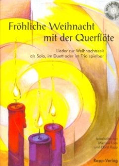 FROEHLICHE WEIHNACHT MIT DER QUERFLOETE - arrangiert für Querflöte - mit CD [Noten/Sheetmusic] Komponist : RAPP HORST