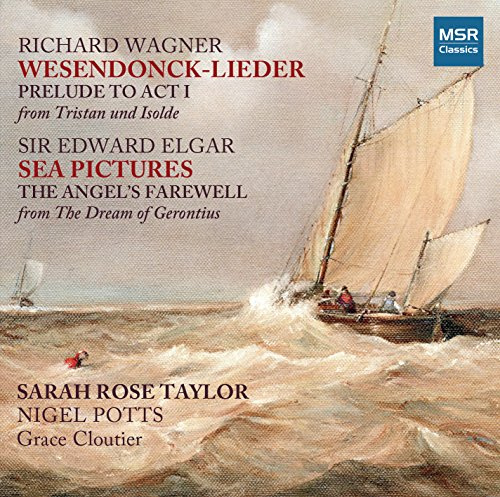 Wagner: Wesendonck-Lieder, Tristan und Isolde - Prelude to Act I; Elgar: Sea Pictures, The Angel's Farewell (from The Dream of Gerontius) (Arrangements and transcriptions by Nigel Potts)