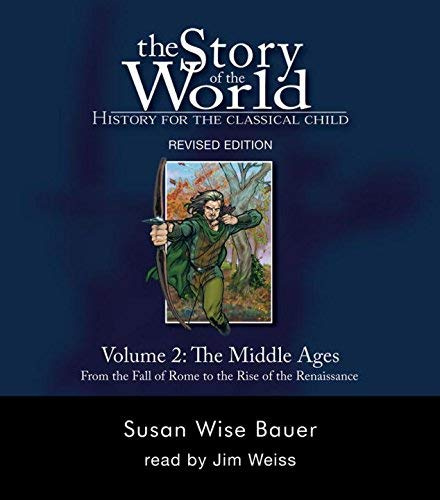 The Story of the World: History for the Classical Child, Volume 2 Audiobook: The Middle Ages: From the Fall of Rome to the Rise of the Renaissance, Revised Edition (9 CDs) by Susan Wise Bauer (2007-08-01)