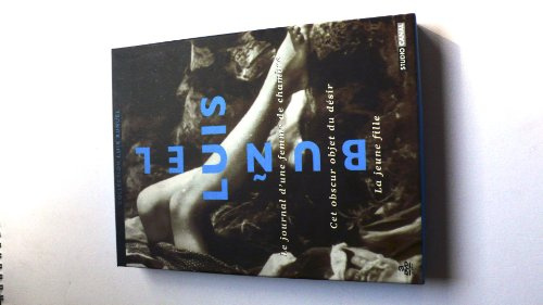 Luis Bunuel : Le journal d'une femme de chambre / Cet obscur objet du désir / La Jeune fille