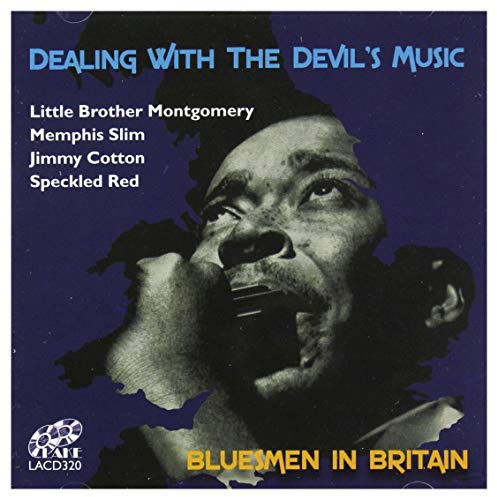 Dealing With The Devil's Music: Bluesmen In Britain