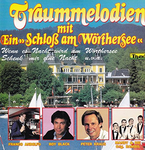 Traummelodien mit Ein Schloß am Wörthersee - Roy Black, Johnny Guitarro, Peter Kraus, Franco Arturo, Manny Sax, Franco Andolfo u.a.