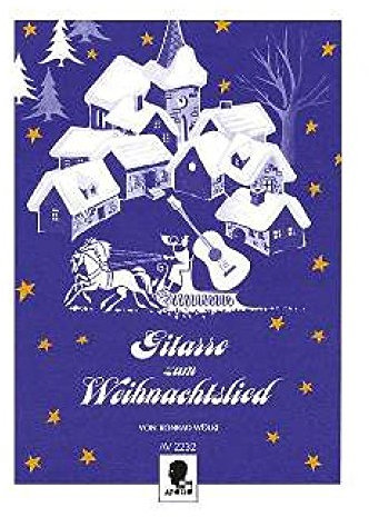 Gitarre zum Weihnachtslied: 27 Weihnachtslieder ein- oder zweistimmig zu singen, mit leichten Gitarrenbegleitstimmen in Notenschrift und mit Akkorden. 1-2 Singstimmen und Gitarre.