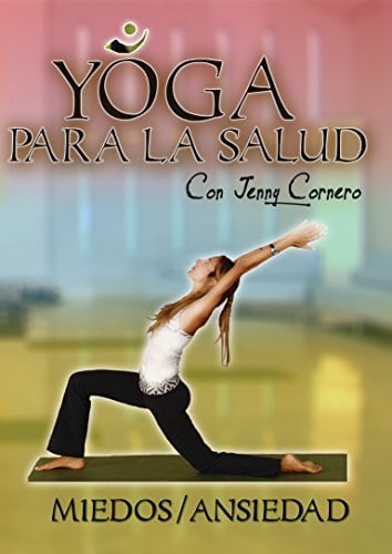 Yoga para la Salud con Jenny Cornero - Miedos / Ansiedad