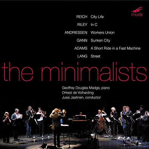 Minimalists Works By Reich Riley Andriessen & Gann
