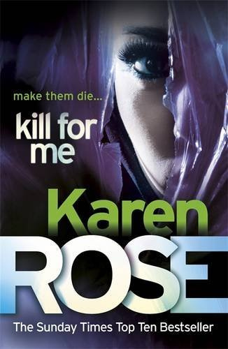 Kill For Me by Karen Rose (31-Mar-2011) Paperback