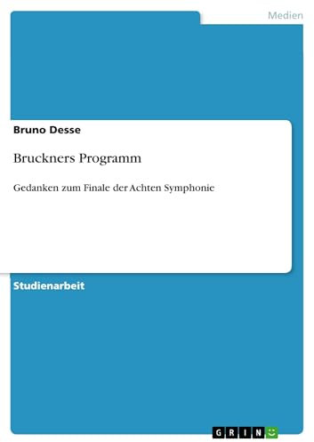 Bruckners Programm: Gedanken zum Finale der Achten Symphonie