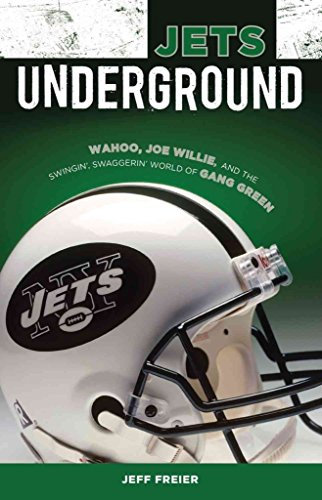 [(Jets Underground : Wahoo, Joe Willie, and the Swingin' Swaggerin' World of Gang Green)] [By (author) Jeff Freier] published on (September, 2011)