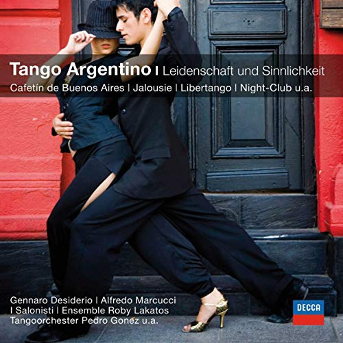 Tango Argentino-Leidenschaft und Sinnlichkeit (Classical Choice)