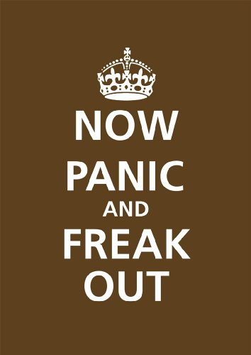Now Panic And Freak Out braun A2 Poster