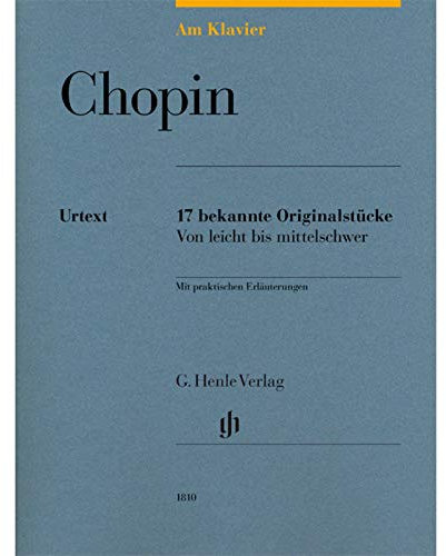Am Klavier - Chopin: 17 bekannte Originalstücke von leicht bis mittelschwer: Instrumentation: Piano solo (G. Henle Urtext-Ausgabe)