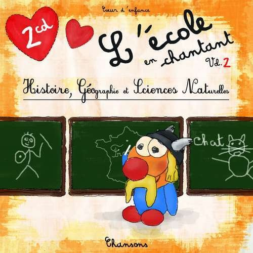 L'Ecole En Chantant /Vol.2 : Histoire, Géographie Et Sciences Naturelles