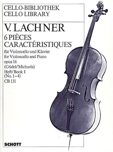 6 Pièces caractéristiques: Nr. 1-4. Band 1. op. 16. Violoncello und Klavier. (Cello-Bibliothek, Band 1)